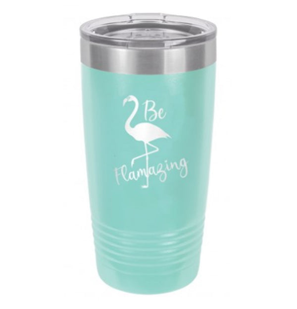 Be Flamazing 20oz Stainless Steel Tumbler