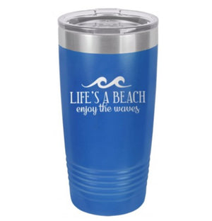 Life's a Beach, Enjoy the Waves 20oz Stainless Steel Tumbler